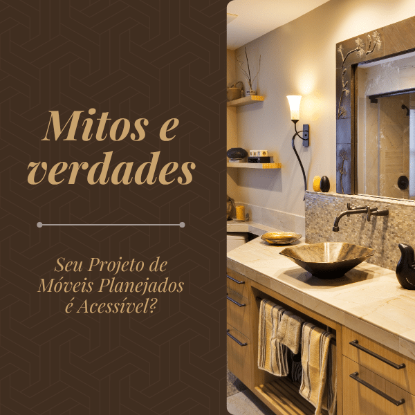 Mitos e Verdades: sobre Móveis Planejados